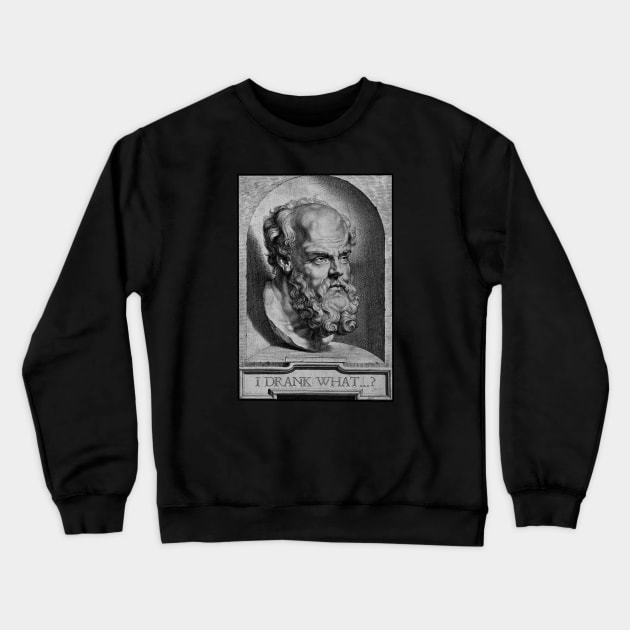 Socrates drank what? Crewneck Sweatshirt by GodsBurden